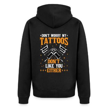 Don't Worry My Tattoos Don't Like You Either 3 - Unisex Premium Organic Zip Hoodie - black - Back - Nico (187cm)