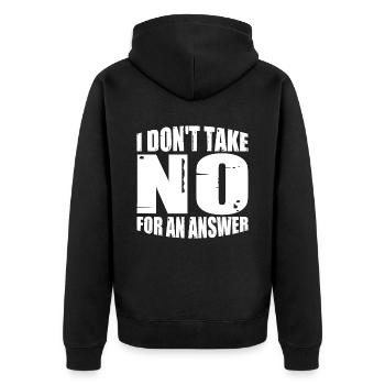 I Don't Take No For An Answer 4 - Unisex Premium Organic Zip Hoodie - black - Back - Nico (187cm)