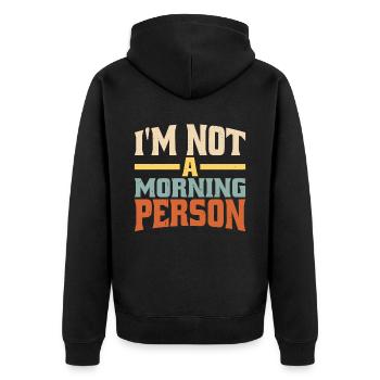I'm Not A Morning Person 2 - Unisex Premium Organic Zip Hoodie - black - Back - Nico (187cm)