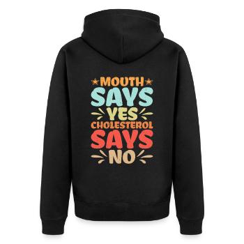 Mouth Says Yes, Cholesterol Says No - Unisex Premium Bio Zip Hoodie - Schwarz - Hinten - Nico (187cm)