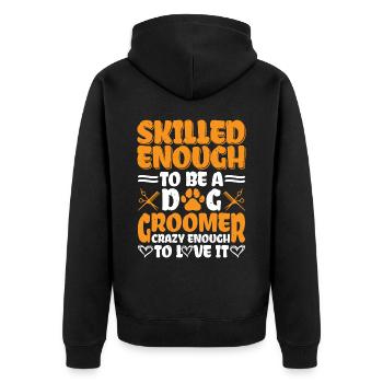 Skilled Enough To Be A Dog Groomer 3 - Unisex Premium Bio Zip Hoodie - Schwarz - Hinten - Nico (187cm)