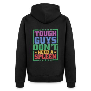 Tough Guys Don't Need A Spleen - Unisex Premium Organic Zip Hoodie - black - Back - Nico (187cm)