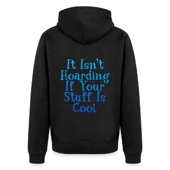 It Isn't Hoarding If Your Stuff Is Cool 2 - Unisex Premium Bio Zip Hoodie - Schwarz - Hinten - Nico (187cm)