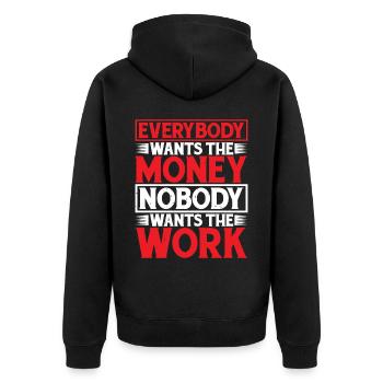 Everybody Wants The Money Nobody Wants The Work 25 - Unisex Premium Bio Zip Hoodie - Schwarz - Hinten - Nico (187cm)