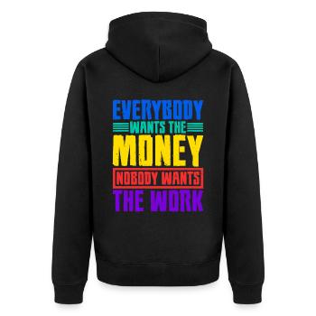 Everybody Wants The Money Nobody Wants The Work 26 - Unisex Premium Bio Zip Hoodie - Schwarz - Hinten - Nico (187cm)