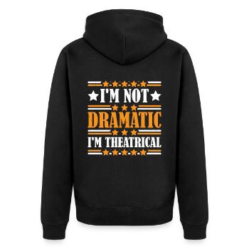I'm Not Dramatic, I'm Theatrical 18 - Unisex Premium Bio Zip Hoodie - Schwarz - Hinten - Nico (187cm)