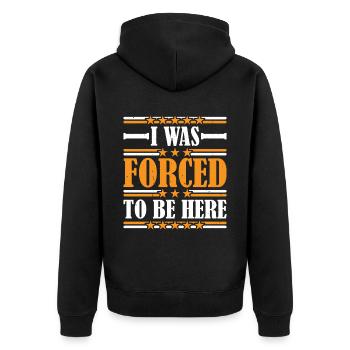 I Was Forced To Be Here 7 - Unisex Premium Organic Zip Hoodie - black - Back - Nico (187cm)