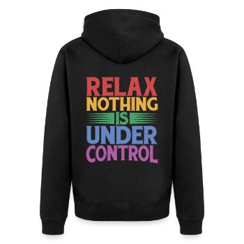 Relax, Nothing Is Under Control 32 - Unisex Premium Organic Zip Hoodie - black - Back - Nico (187cm)