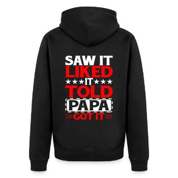 Saw It Liked It Told Papa Got It 12 - Unisex Premium Bio Zip Hoodie - Schwarz - Hinten - Nico (187cm)