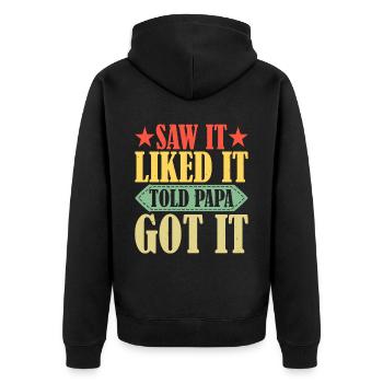 Saw It Liked It Told Papa Got It 14 - Unisex Premium Bio Zip Hoodie - Schwarz - Hinten - Nico (187cm)