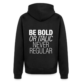 Be Bold Or Italic, Never Regular - Unisex Premium Organic Zip Hoodie - black - Back - Nico (187cm)