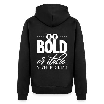 Be Bold Or Italic, Never Regular 2 - Unisex Premium Organic Zip Hoodie - black - Back - Nico (187cm)