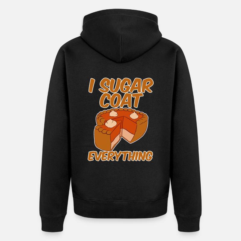 I Sugar Coat Everything 2 - Unisex Premium Organic Zip Hoodie - black