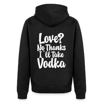 Love, No Thanks, I'll Take Vodka - Unisex Premium Bio Zip Hoodie - Schwarz - Hinten - Nico (187cm)