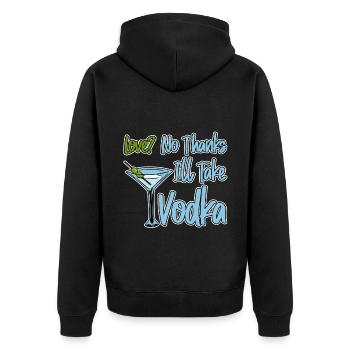 Love, No Thanks, I'll Take Vodka 4 - Unisex Premium Bio Zip Hoodie - Schwarz - Hinten - Nico (187cm)