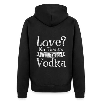 Love, No Thanks, I'll Take Vodka 3 - Unisex Premium Bio Zip Hoodie - Schwarz - Hinten - Nico (187cm)