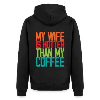 My Wife Is Hotter Than My Coffee 3 - Unisex Premium Organic Zip Hoodie - black - Back - Nico (187cm)