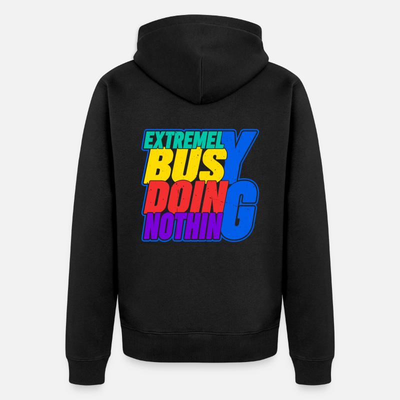 Extremely Busy Doing Nothing 16 - Unisex Premium Bio Zip Hoodie - Schwarz