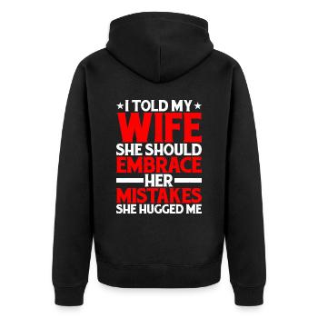 I Told My Wife She Should Embrace Her Mistakes 12 - Unisex Premium Bio Zip Hoodie - Schwarz - Hinten - Nico (187cm)