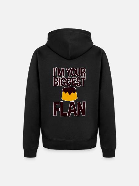 I'm Your Biggest Flan 4 - Unisex Premium Organic Zip Hoodie - black