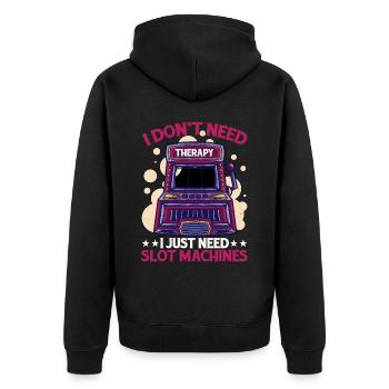 I Don't Need Therapy, I Just Need Slot Machines - Unisex Premium Organic Zip Hoodie - black - Back - Nico (187cm)