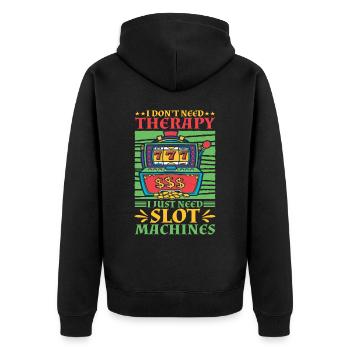 I Don't Need Therapy, I Just Need Slot Machines 2 - Unisex Premium Organic Zip Hoodie - black - Back - Nico (187cm)