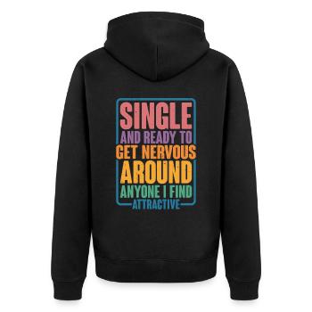 Single And Ready To Get Nervous Around Anyone 2 - Unisex Premium Bio Zip Hoodie - Schwarz - Hinten - Nico (187cm)