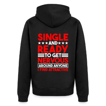 Single And Ready To Get Nervous Around Anyone - Unisex Premium Bio Zip Hoodie - Schwarz - Hinten - Nico (187cm)