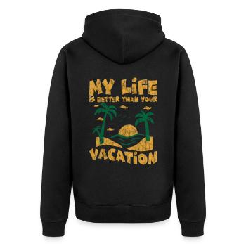 My Life Is Better Than Your Vacation 3 - Unisex Premium Bio Zip Hoodie - Schwarz - Hinten - Nico (187cm)