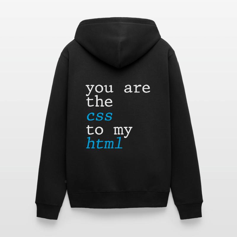 Vous êtes le CSS à mon HTML 4 Veste à capuche bio Premium Unisexe