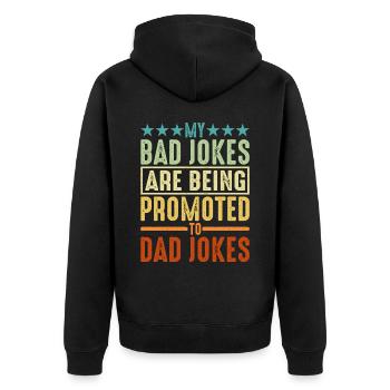 My Bad Jokes Are Being Promoted To Dad Jokes - Unisex Premium Organic Zip Hoodie - black - Back - Nico (187cm)