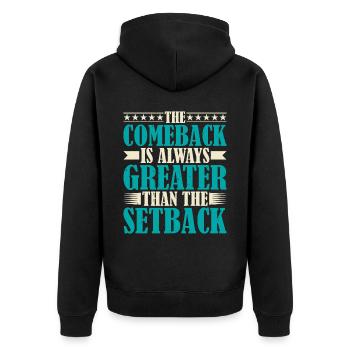 The Comeback Is Always Greater Than The Setback 21 - Unisex Premium Organic Zip Hoodie - black - Back - Nico (187cm)