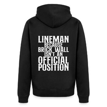 Lineman Because Brick Wall Isn't A Position - Unisex Premium Organic Zip Hoodie - black - Back - Nico (187cm)