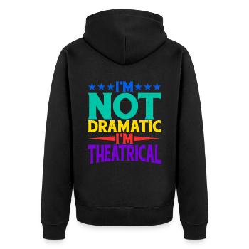 I'm Not Dramatic, I'm Theatrical 20 - Unisex Premium Bio Zip Hoodie - Schwarz - Hinten - Nico (187cm)