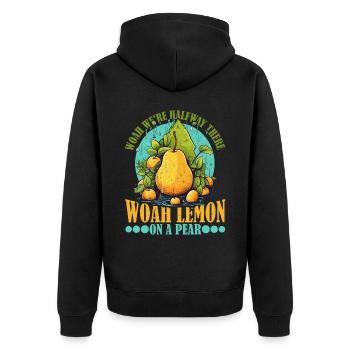 Woah We're Halfway There, Woah Lemon On A Pear 9 - Unisex Premium Bio Zip Hoodie - Schwarz - Hinten - Nico (187cm)