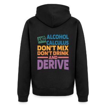 Alcohol And Calculus, Don't Drink And Derive 2 - Unisex Premium Bio Zip Hoodie - Schwarz - Hinten - Nico (187cm)