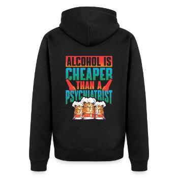 Alcohol Is Cheaper Than A Psychiatrist - Unisex Premium Bio Zip Hoodie - Schwarz - Hinten - Nico (187cm)