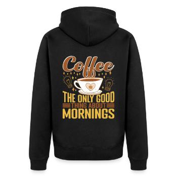 Coffee The Only Good Thing About Mornings 2 - Unisex Premium Organic Zip Hoodie - black - Back - Nico (187cm)