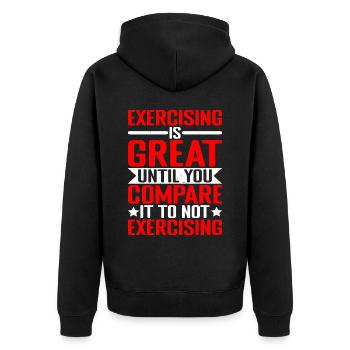 Exercising Is Great Compare It To Not Exercising 1 - Unisex Premium Organic Zip Hoodie - black - Back - Nico (187cm)
