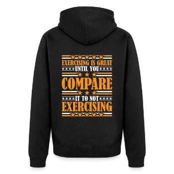 Exercising Is Great Compare It To Not Exercising 3 - Unisex Premium Organic Zip Hoodie - black - Back - Nico (187cm)
