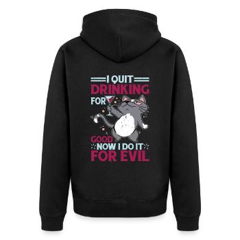 I Quit Drinking For Good, Now I Do It For Evil - Unisex Premium Organic Zip Hoodie - black - Back - Nico (187cm)