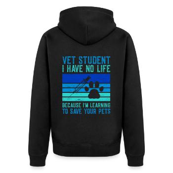 Vet Student I Have No Life for a Veterinarian Vet - Unisex Premium Organic Zip Hoodie - black - Back - Nico (187cm)
