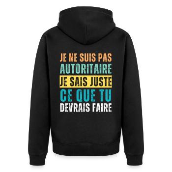 Je ne suis pas autoritaire humour phrase drôle - Veste à capuche bio Premium Unisexe - noir - Dos - Nico (187cm)