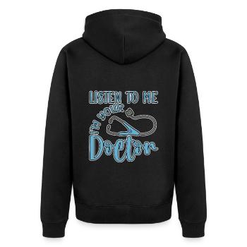 Listen To Me I'm Your Doctor 4 - Unisex Premium Bio Zip Hoodie - Schwarz - Hinten - Nico (187cm)