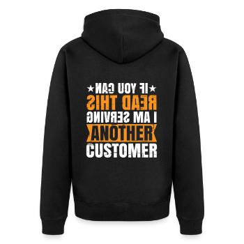 If You Can Read This I'm Serving Another Customer3 - Unisex Premium Bio Zip Hoodie - Schwarz - Hinten - Nico (187cm)
