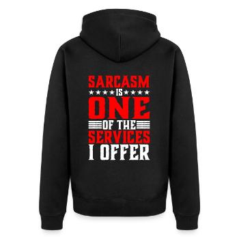 Sarcasm Is One Of The Services I Offer - Unisex Premium Bio Zip Hoodie - Schwarz - Hinten - Nico (187cm)