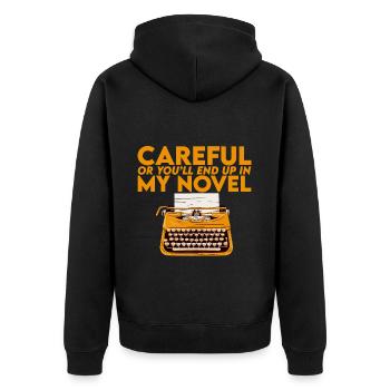 Careful Or You'll End Up In My Novel 2 - Unisex Premium Organic Zip Hoodie - black - Back - Nico (187cm)