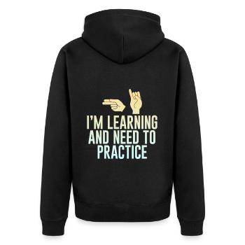 I'm Learning And Need To Practice 2 - Unisex Premium Bio Zip Hoodie - Schwarz - Hinten - Nico (187cm)