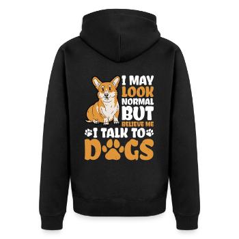 I May Look Normal But Believe Me, I Talk To Dogs 3 - Unisex Premium Bio Zip Hoodie - Schwarz - Hinten - Nico (187cm)