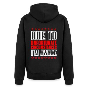 Due To Unfortunate Circumstances, I'm Awake 6 - Unisex Premium Organic Zip Hoodie - black - Back - Nico (187cm)